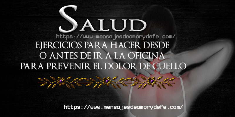 Ejercicios para hacer desde o antes de ir a la oficina para prevenir el dolor de cuello.